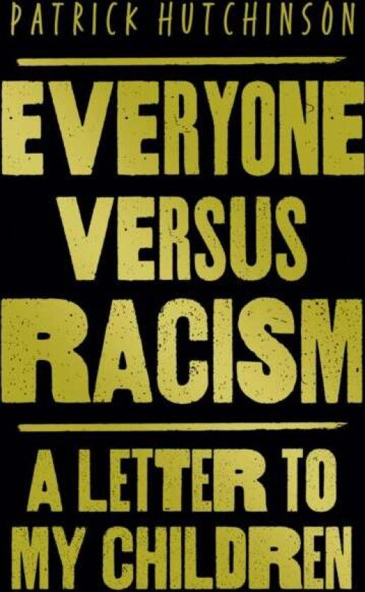 Everyone Versus Racism av Patrick Hutchinson