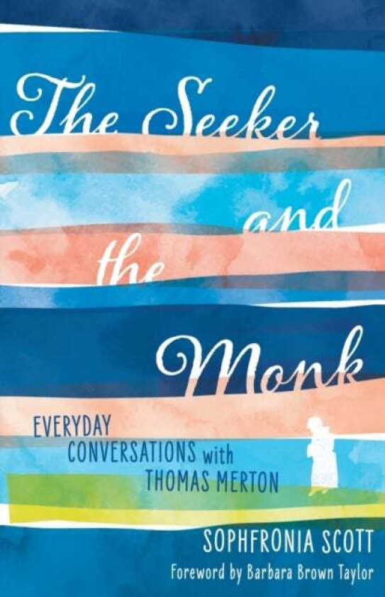 The Seeker and the Monk av Scott Sophfronia, Taylor Barbara Brown