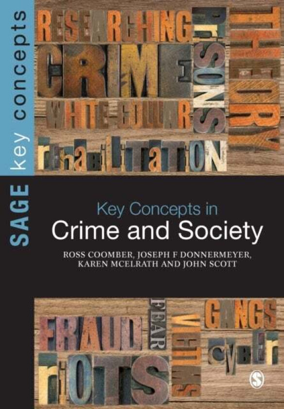 Key Concepts in Crime and Society av Ross Coomber, Joseph F. Donnermeyer, K McElrath