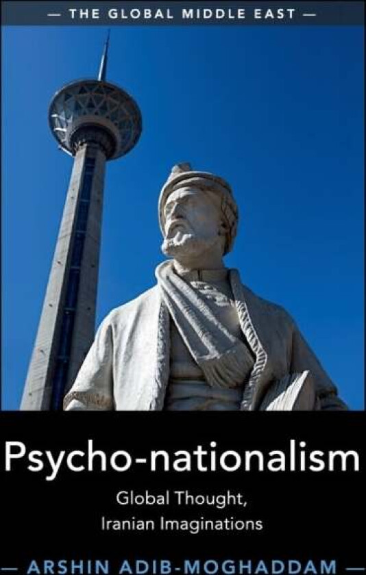 Psycho-nationalism av Arshin (School of Oriental and Afr Adib-Moghaddam