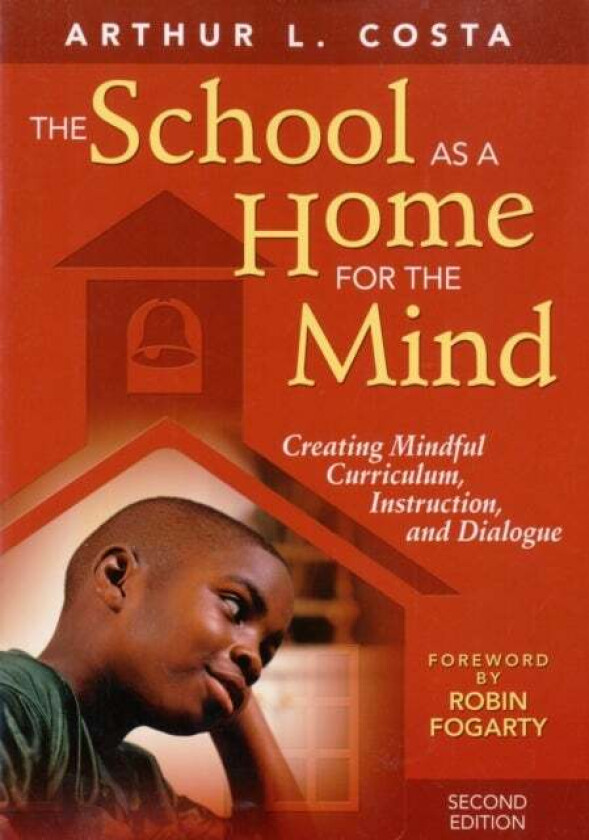 The School as a Home for the Mind av Arthur L. Costa