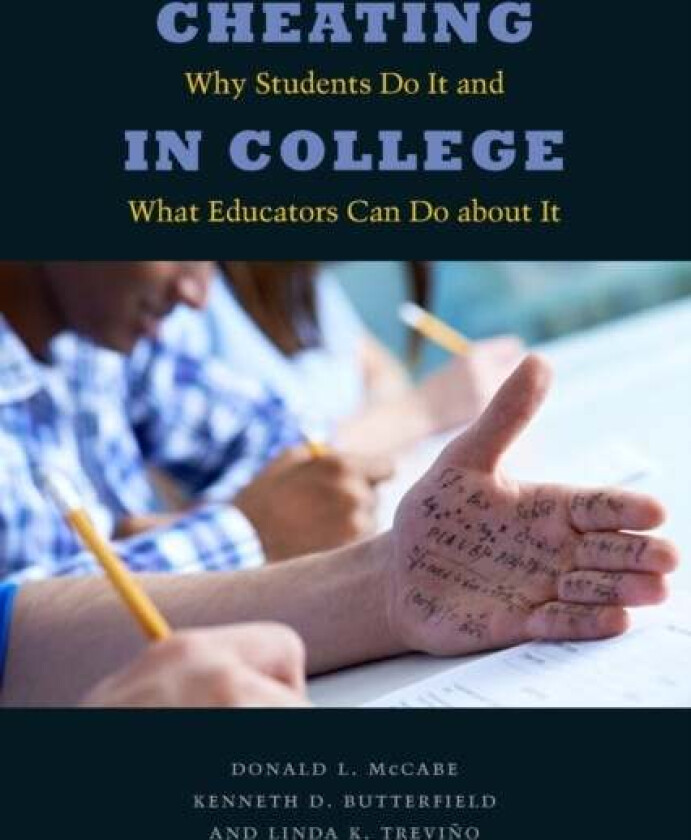 Cheating in College av Donald L. (Rutgers Business School) McCabe, Butte