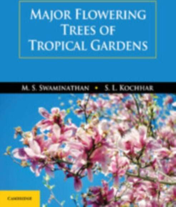 Major Flowering Trees of Tropical Gardens av M. S. Swaminathan, S. L. (University of Kochhar