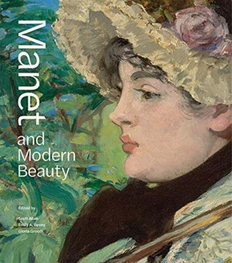 Manet and Modern Beauty - The Artist's Last Years av Scott Allan, Emily A Beeny, Gloria Groom
