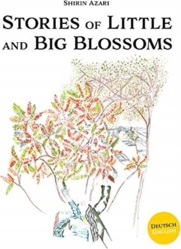 Shirin Azari: Stories of Little and Big Blossoms