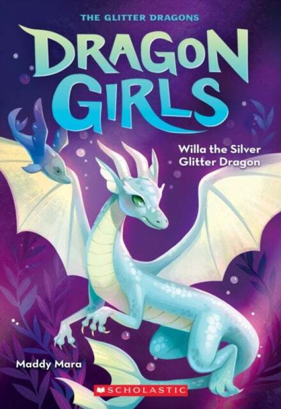 Willa the Silver Glitter Dragon (Dragon Girls #2) av Maddy Mara