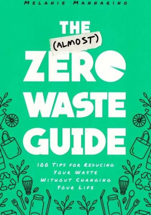 The (Almost) Zero-Waste Guide av Melanie Mannarino