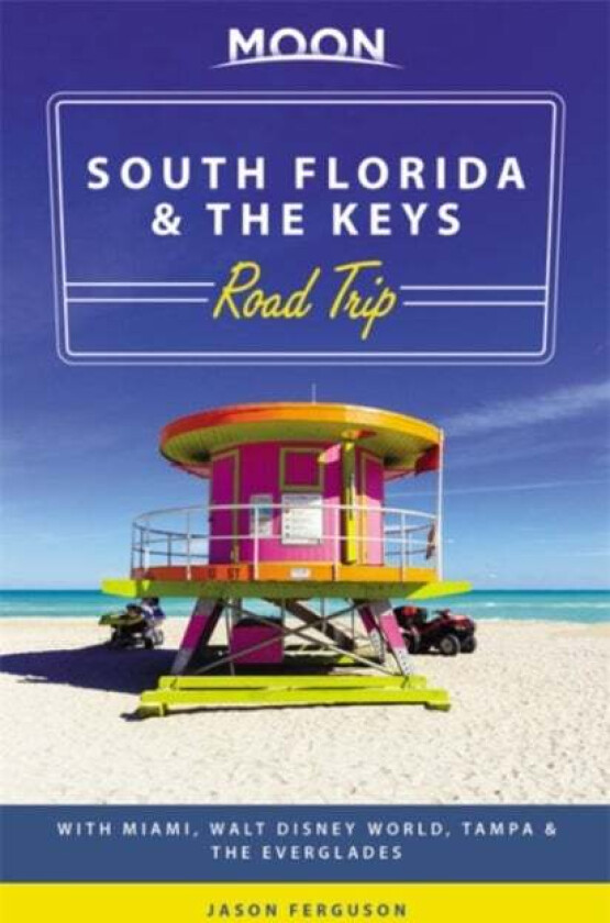 Moon South Florida & the Keys Road Trip (First Edition) av Jason Ferguson