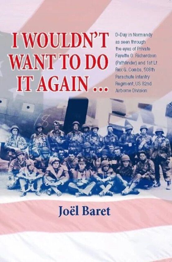 I Wouldn't Want to Do it Again av Joel G. Baret
