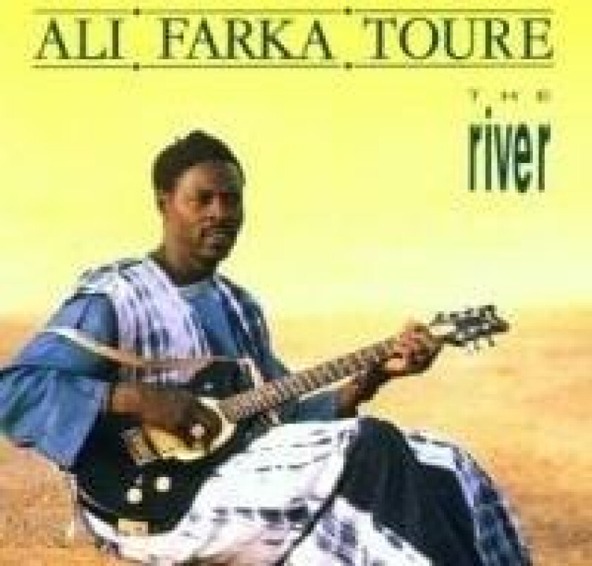 ALI FARKA TOURÉ - THE RIVER