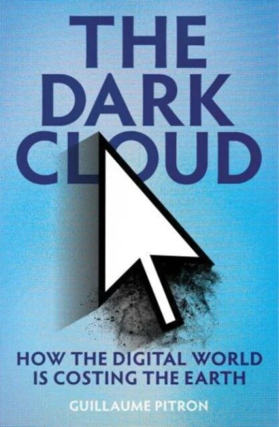 The Dark Cloud av Guillaume Pitron