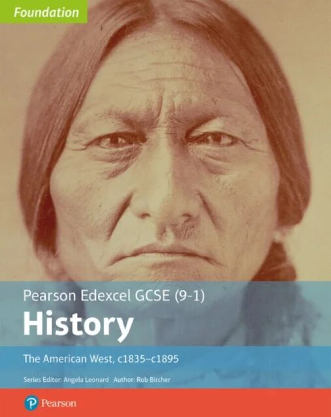 Edexcel GCSE (9-1) History Foundation The American West, c1835¿c1895 Student Book av Rob Bircher