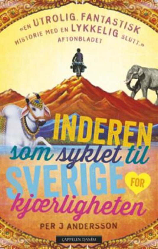 Inderen som syklet til Sverige for kjærligheten av Per J. Andersson