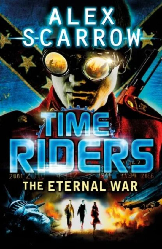 TimeRiders: The Eternal War (Book 4) av Alex Scarrow