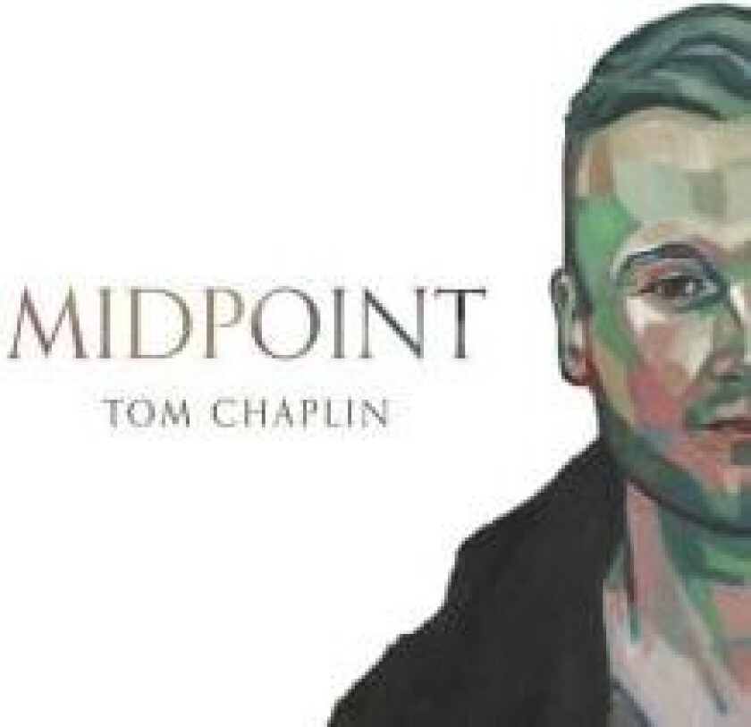 Tom Chaplin - Midpoint