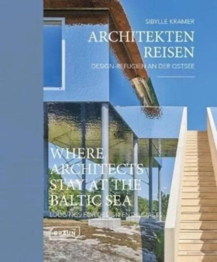 Where Architects Stay at the Baltic Sea (Bilingual edition) av Sibylle Kramer