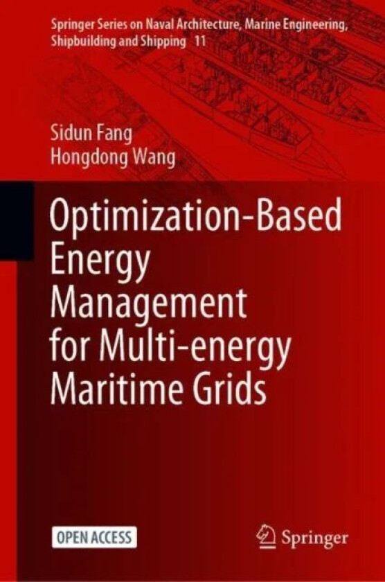Optimization-Based Energy Management for Multi-energy Maritime Grids av Sidun Fang, Hongdong Wang