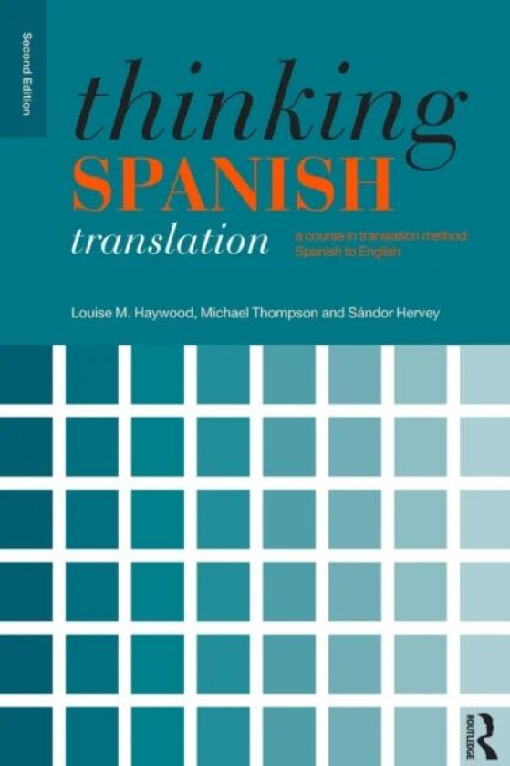 Thinking Spanish Translation av Louise Haywood, Michael (University of Durham UK) Thompson, Sandor Hervey
