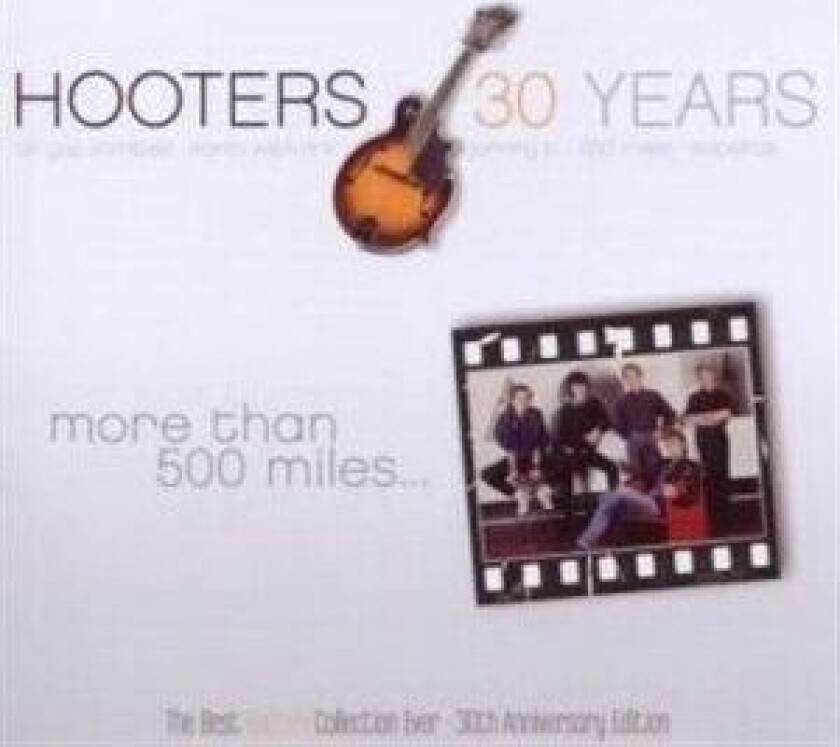 The Hooters - More Than 500 Miles… - The Best Hooters Collection Ever (30th Anniversary Edition)
