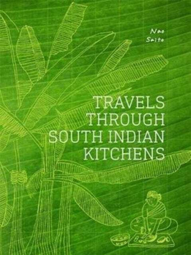 Travels Through South Indian Kitchens av Nao Saito
