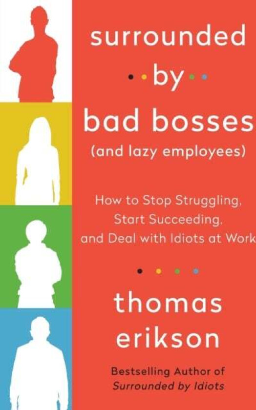 Surrounded by Bad Bosses (And Lazy Employees) av Thomas Erikson