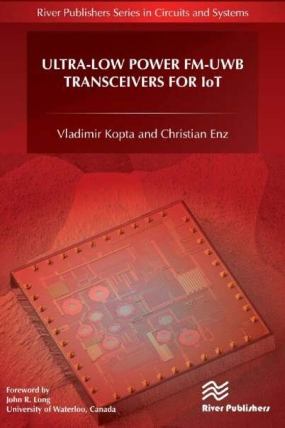 Ultra-Low Power FM-UWB Transceivers for IoT av Vladimir Kopta