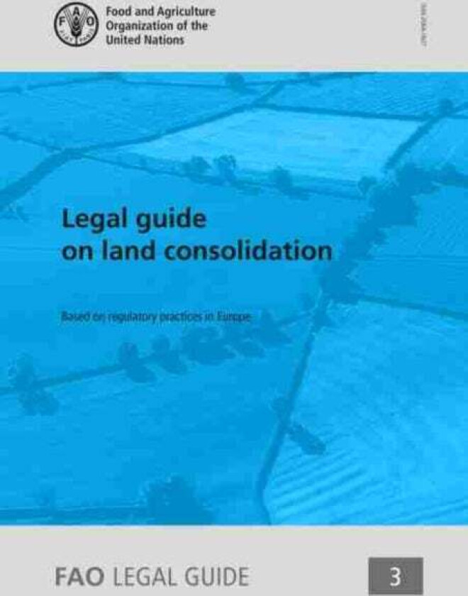Legal guide on land consolidation av Food and Agriculture Organization, M. Vidar