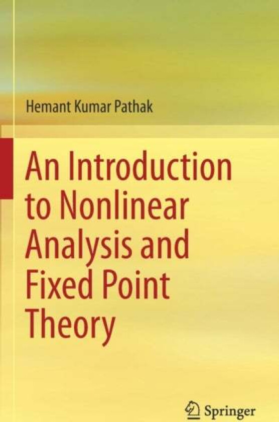An Introduction to Nonlinear Analysis and Fixed Point Theory av Hemant Kumar Pathak