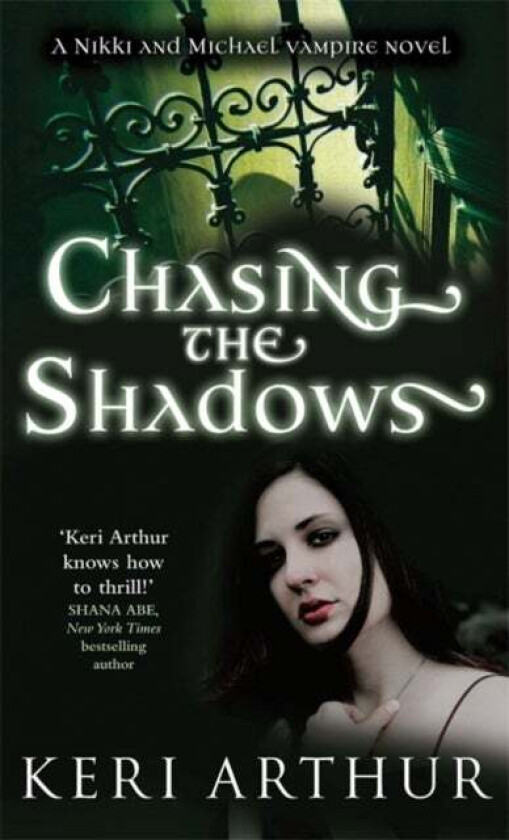 Chasing The Shadows av Keri Arthur