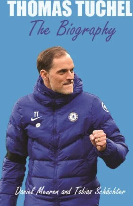 Thomas Tuchel av Daniel Meuren, Tobias Schachter