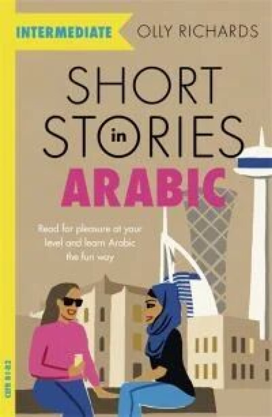Short Stories in Arabic for Intermediate Learners (MSA) av Olly Richards