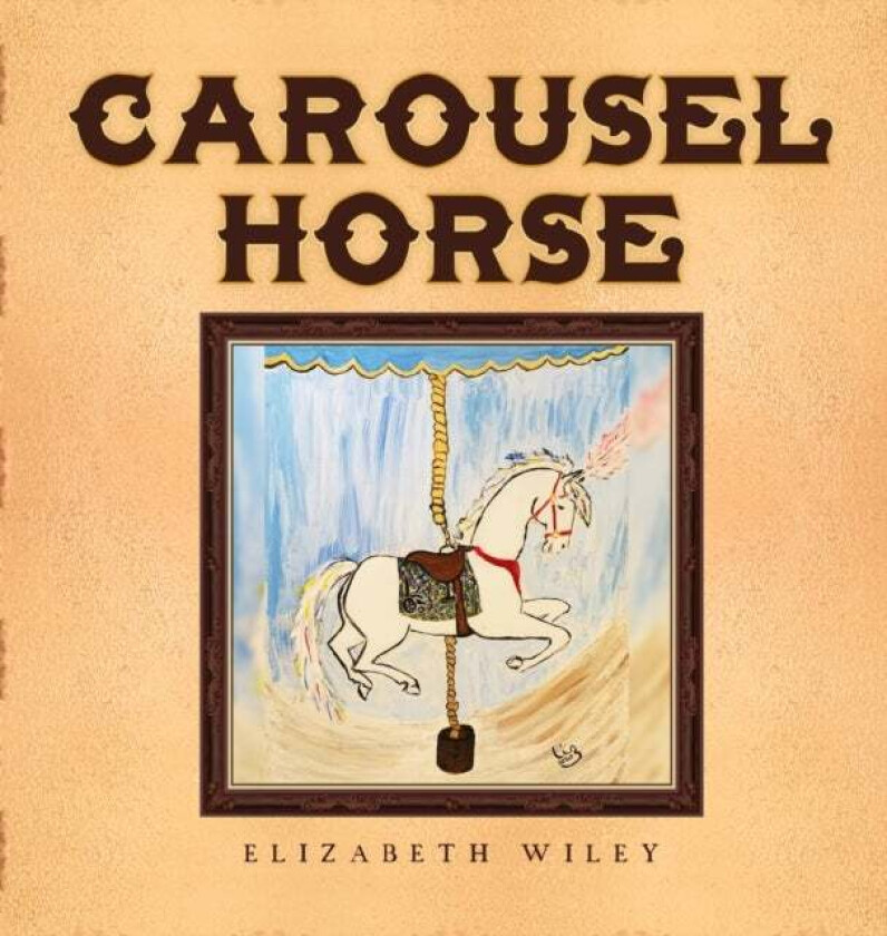 Carousel Horse av Elizabeth Wiley