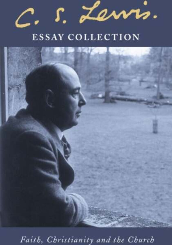 C. S. Lewis Essay Collection av C. S. Lewis