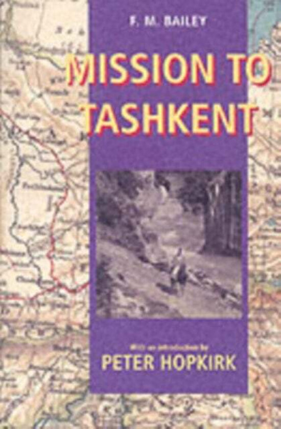 Mission to Tashkent av F.M. Bailey