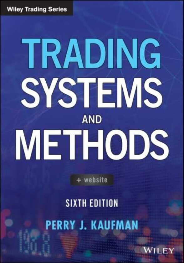 Trading Systems and Methods av Perry J. Kaufman