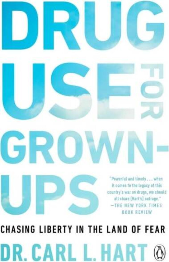 Drug Use for Grown-Ups av Carl L. Hart