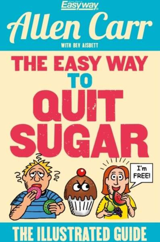 The Easy Way to Quit Sugar av Allen Carr