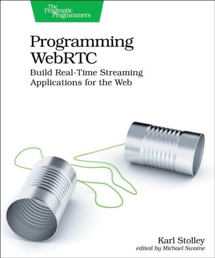 Programming WebRTC av Karl Stolley