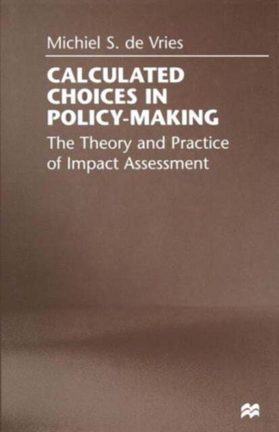 Calculated Choices in Policy-Making av Michiel S. De Vries