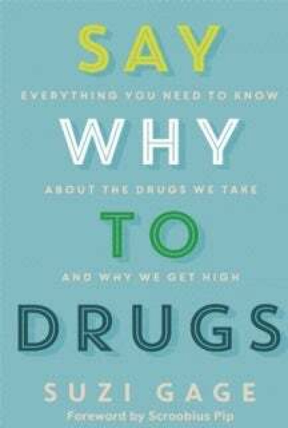 Say Why to Drugs av Dr Suzi Gage