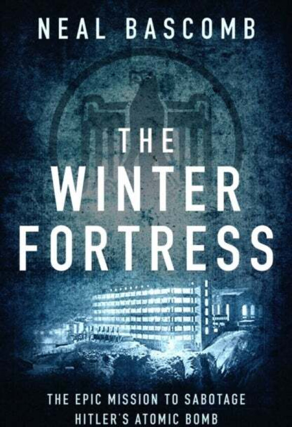 The Winter Fortress av Neal Bascomb