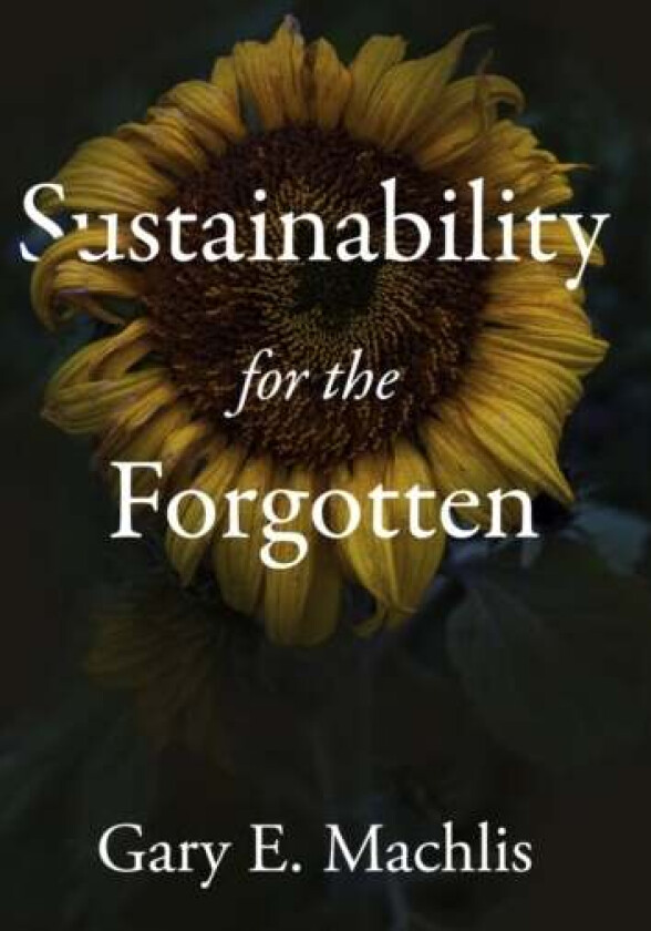 Sustainability for the Forgotten av Gary E. Machlis