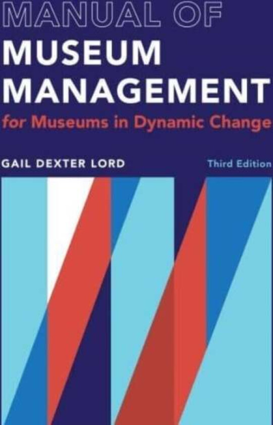 Manual of Museum Management av Gail Dexter Lord