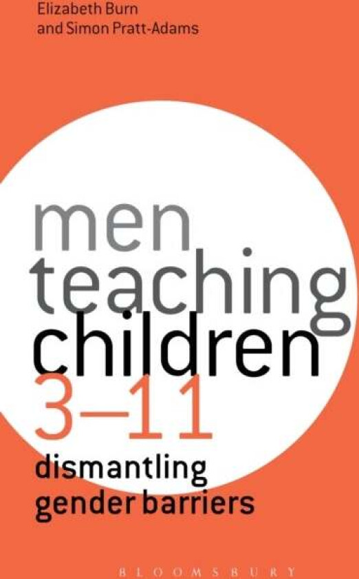 Men Teaching Children 3-11 av Dr Elizabeth (Formerly of London Metropolita Burn