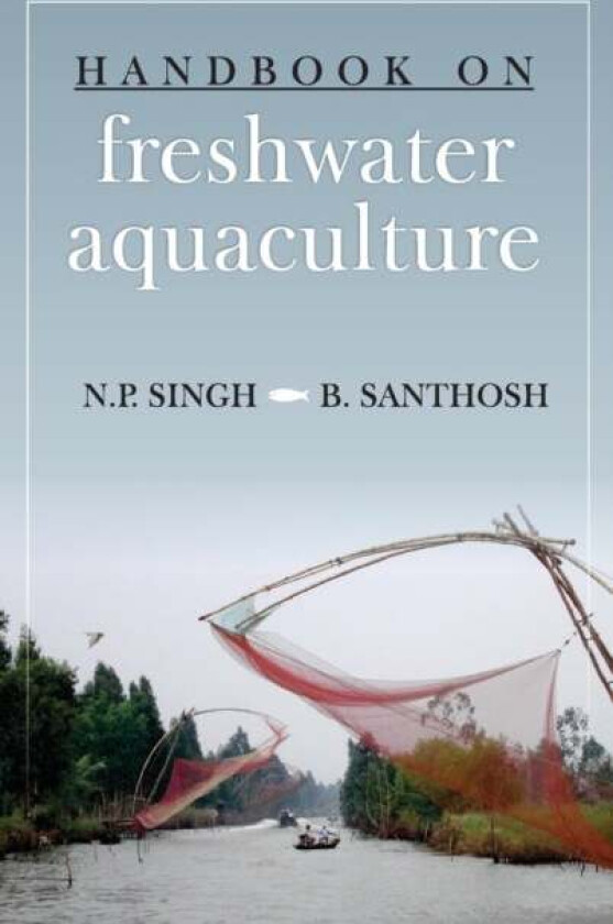 Handbook on Freshwater Aquaculture av N.P.Singh & B.B.Santhosh
