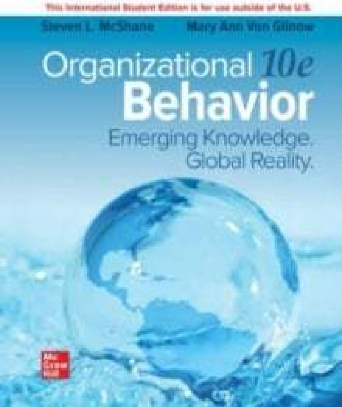 Organizational Behavior: Emerging Knowledge. Global Reality ISE av Steven McShane, Mary Von Glinow