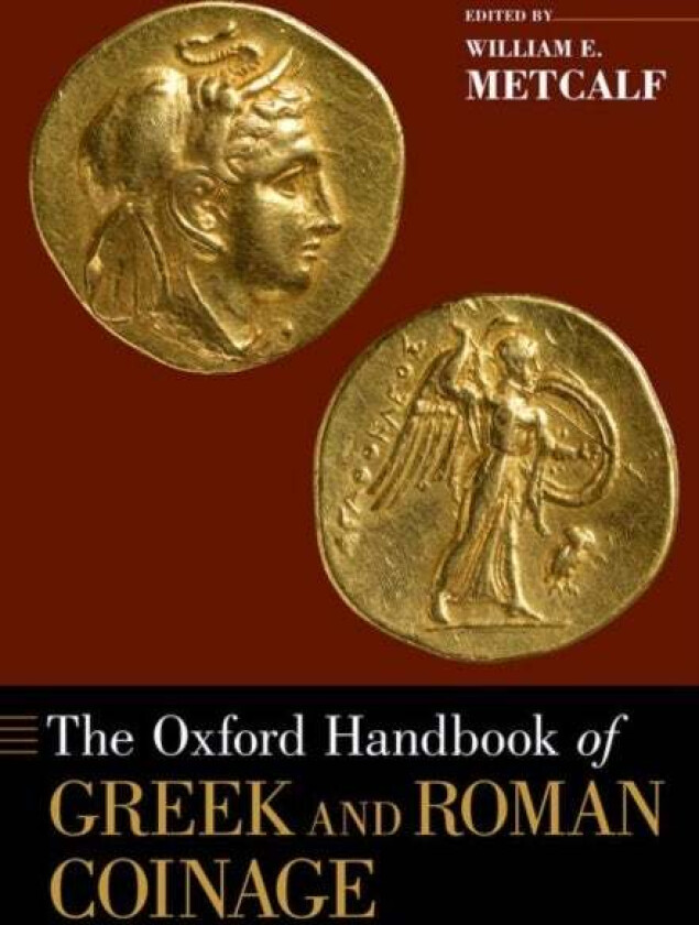 The Oxford Handbook of Greek and Roman Coinage