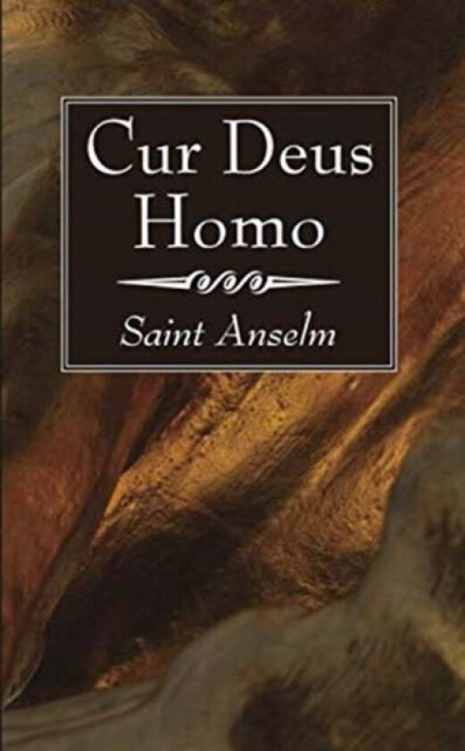 Cur Deus Homo av Anselm