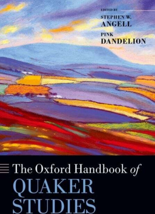 The Oxford Handbook of Quaker Studies