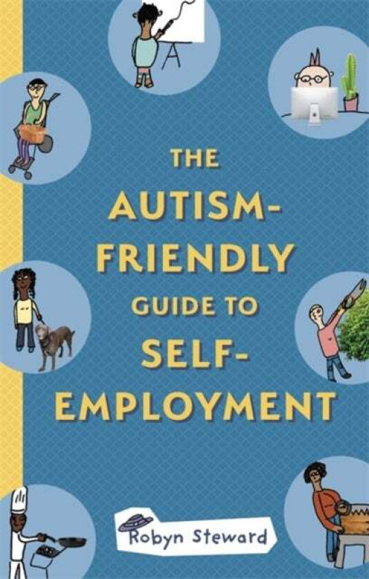 The Autism-Friendly Guide to Self-Employment av Robyn Steward